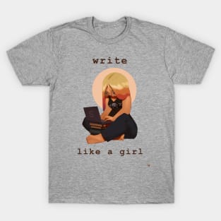 Write Like a Girl T-Shirt